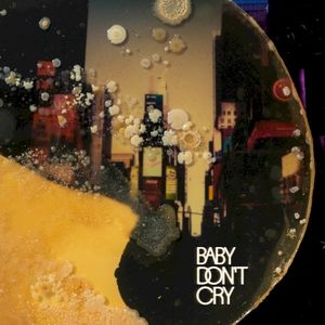 Baby Don’t Cry (Single)