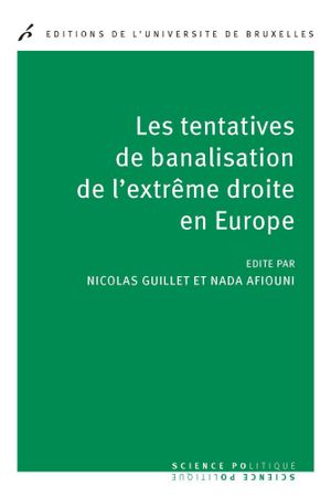 Les Tentatives de banalisation de l'extrême droite en Europe