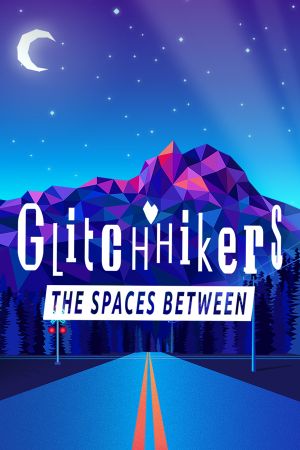 Glitchhikers: The Spaces Between