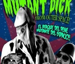 image-https://media.senscritique.com/media/000020627956/0/attack_of_the_mutant_dick_from_outer_space.jpg