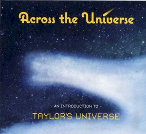 Across The Universe (- An Introduction To - Taylor's Universe)