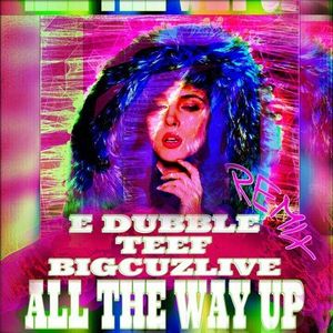 All The Way Up (215 Remix) (Single)