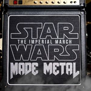 Star Wars: The Imperial March Made Metal (Single)