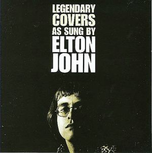16 Legendary Covers as Sung by Elton John