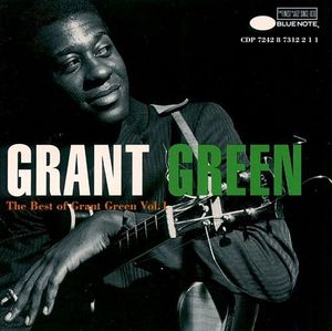 The Best of Grant Green, Volume 1