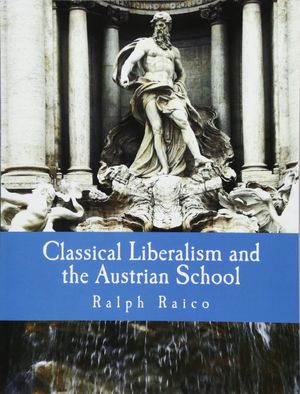 Classical Liberalism and the Austrian School
