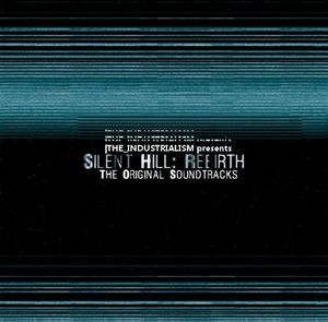 The Industrialism presents The Silent Hill: Rebirth Original Soundtracks