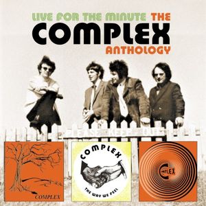 Live For The Minute The Complete Complex Anthology