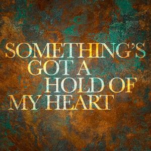 Something’s Got a Hold of My Heart / Made Up Mind (Single)