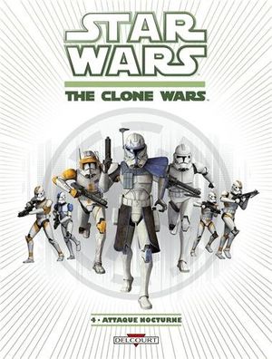 Attaque nocturne - Star Wars: The Clone Wars, tome 4