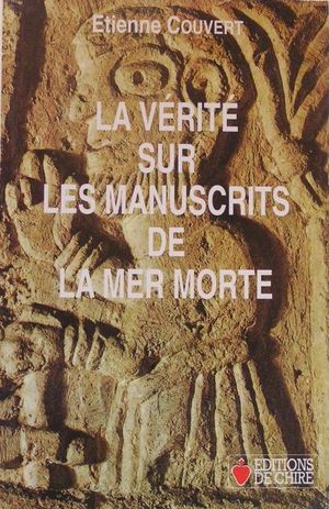 La vérité sur les manuscrits de la Mer Morte