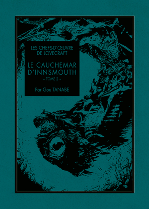 Les Chefs-d'œuvre de Lovecraft : Le Cauchemar d'Innsmouth, tome 2