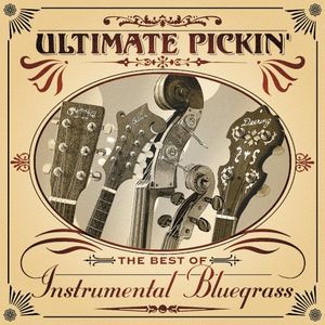 Ultimate Pickin': The Best of Instrumental Bluegrass