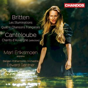 Britten: Les Illuminations / Quatre Chansons françaises / Canteloube: Chants d'Auvergne (selections)