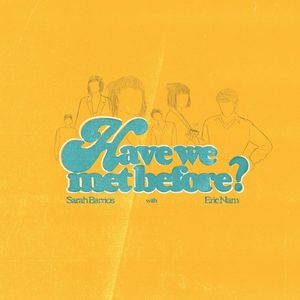 Have We Met Before (Single)