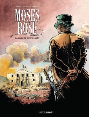 La balade de l'Alamo - Moses Rose, tome 1