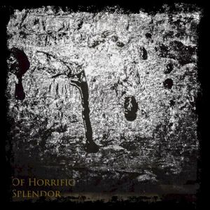 Of Horrific Splendor (Single)