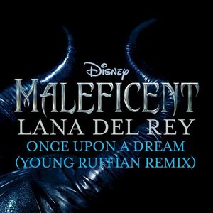 Once Upon a Dream (from “Maleficent"/Young Ruffian remix)