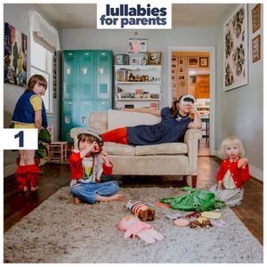 Lullabies For Parents Vol. 1 (EP)