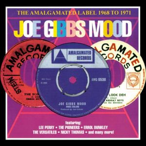 Joe Gibbs Mood - The Amalgamated Label - 1968 To 1971