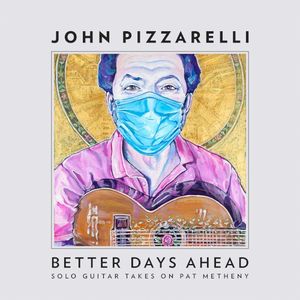 Better Days Ahead: Solo Guitar Takes on Pat Metheny