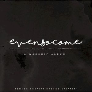 Even so Come: A Worship Album