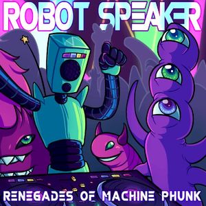 Renegades of Machine Phunk