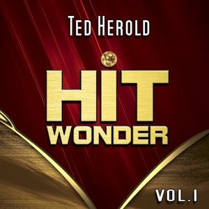 Hit Wonder: Ted Herold, Vol. 1