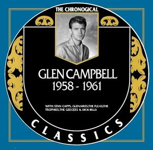 The Chronogical Classics: Glen Campbell 1958-1961