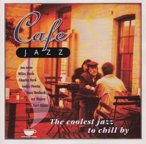 Cafe Jazz: The Coolest Jazz to Chill By