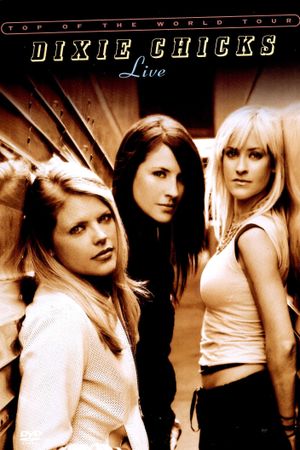 Dixie Chicks - Top of the World Tour