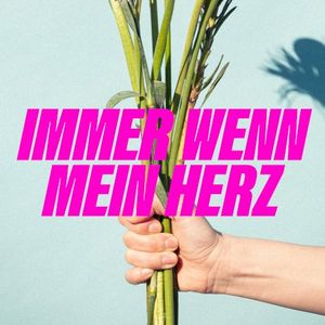 Immer wenn mein Herz (Single)