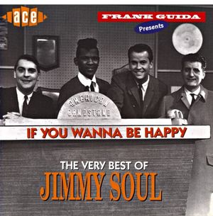 If You Wanna Be Happy... The Very Best of Jimmy Soul