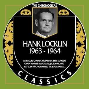 The Chronogical Classics: Hank Locklin 1963-1964