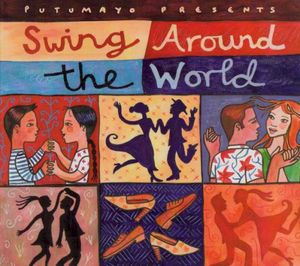 Putumayo Presents: Swing Around the World