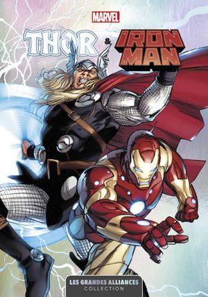 Thor & Iron Man - Marvel : Les Grandes Alliances, tome 6