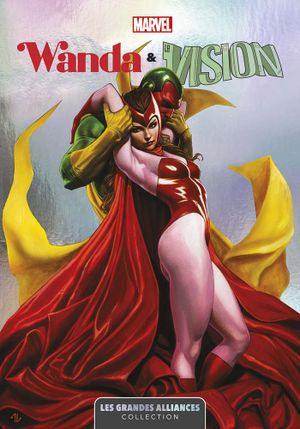 Wanda & Vision - Marvel : Les Grandes Alliances, tome 8