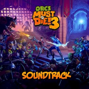 Orcs Must Die! 3 (Original Soundtrack) (OST)