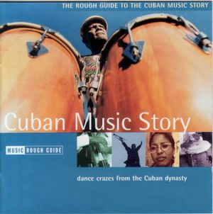 The Rough Guide to the Cuban Music Story