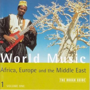 The Rough Guide to World Music, Volume 1: Africa, Europe and the Middle East