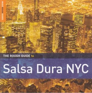 The Rough Guide to Salsa Dura NYC