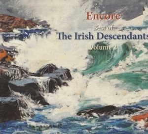 Encore - Best Of The Irish Descendants Volume 2