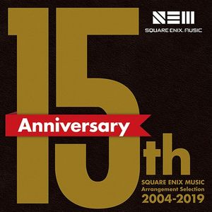SQUARE ENIX MUSIC 15th Anniversary Arrangement Selection 2004-2019