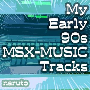 My Early 90s MSX-MUSIC Tracks