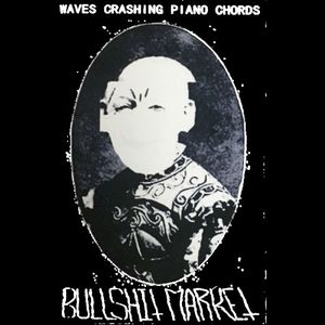 Waves Crashing Piano Chords / Bullshit Market (EP)