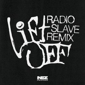 Lift Off (Radio Slave’s Nasty Thing remix)