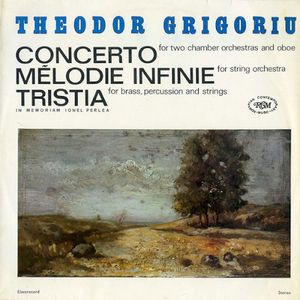 Concerto / Mélodie Infinie / Tristia (In Memoriam Ionel Perlea)