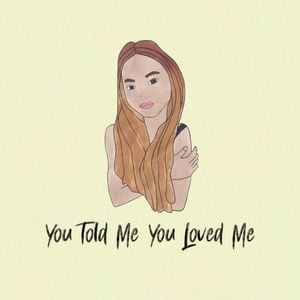 You Told Me You Loved Me (Single)