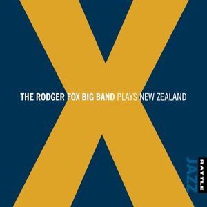 X (The Rodger Fox Big Band Plays New Zealand)