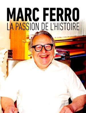 Marc Ferro - La passion de l'histoire